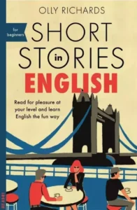 Najlepsze książki do nauki angielskiego – Przewodnik dla uczniów na każdym poziomie 14 Short Stories in English for Beginners" – Olly Richards